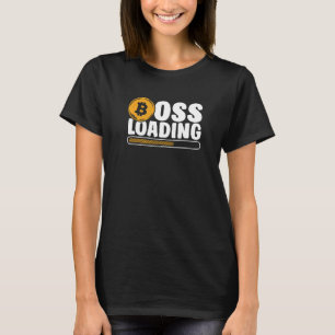 Boss Loading Crypto Cryptocurrency Blockchain Bitc T-Shirt