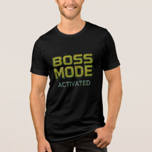 "Boss Mode Activated T-Shirt - Motivational Hustle Tri-Blend Shirt