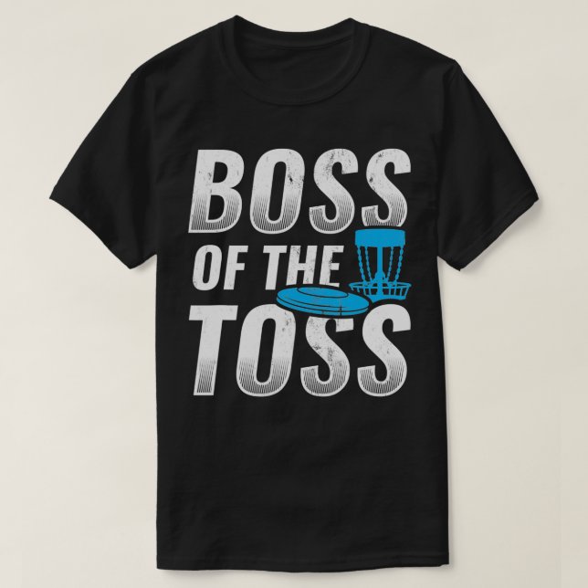 Boss Of The Toss Flying Disc Golf Sport  T-Shirt (Design Front)