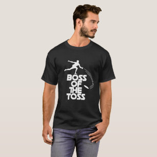 Boss Of The Toss T-Shirt