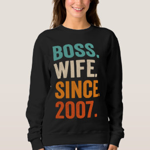 Boss Wife Since 2007 16th wedding anniversary Sweatshirt