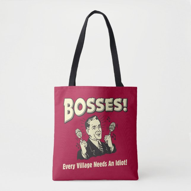 Bosses: Every Village Needs An Idiot Tote Bag (Front)