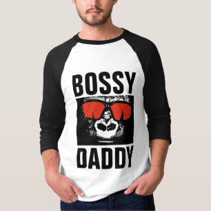 BOSSY DAD DADDY T-Shirts