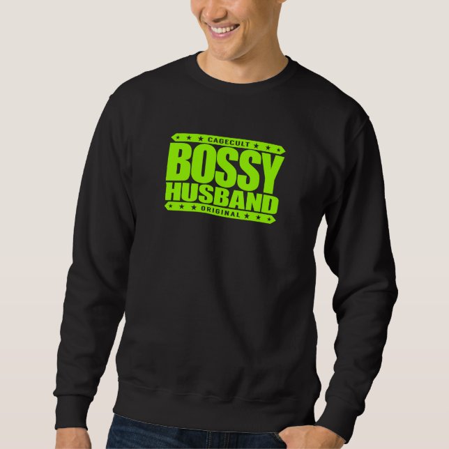 BOSSY HUSBAND - Man Cave Dweller and Beer Drinker Sweatshirt (Front)