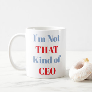 BOSSY! ☕ “I’m Not That Kind of CEO” Mug