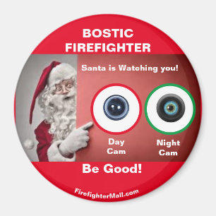 BOSTIC FIREFIGHTER Santa is watching Magnet