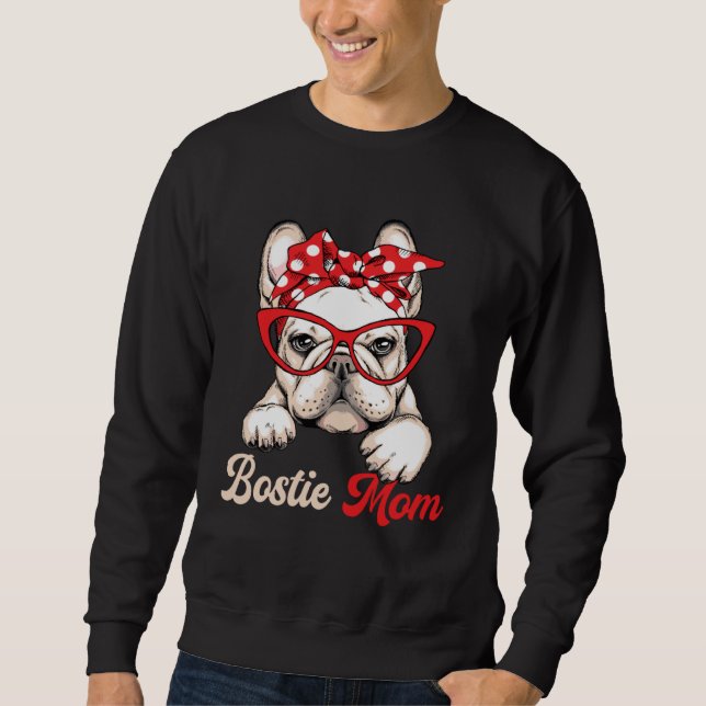 Bostie Mom Dog  Boston Terrier Mother s Day Sweatshirt (Front)