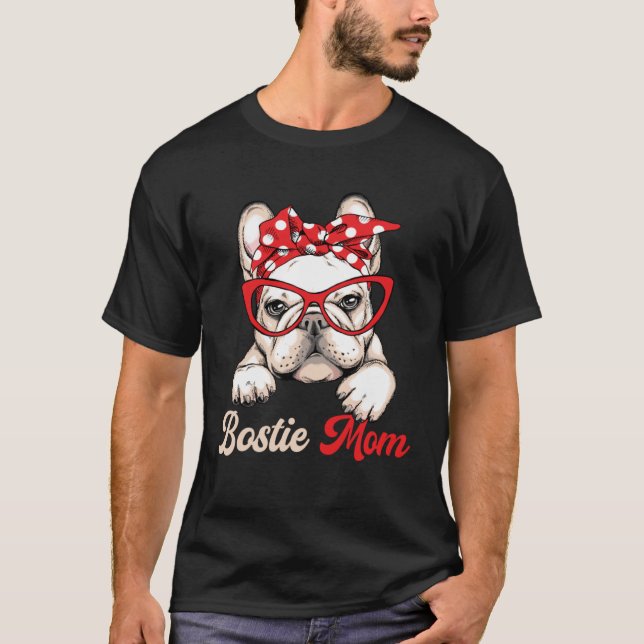 Bostie Mom Dog  Boston Terrier Mother s Day T-Shirt (Front)