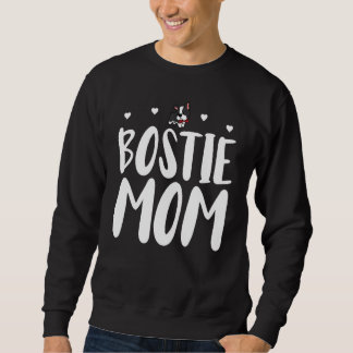 Bostie Mum Funny Boston Terrier Pet Dog Mum Mother Sweatshirt