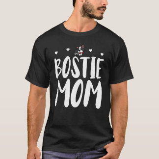 Bostie Mum Funny Boston Terrier Pet Dog Mum Mother T-Shirt