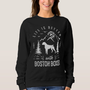 Boston Boxer Life Better Mum Dad Dog Sweatshirt