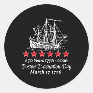 Boston Evacuation Day 1776 250 Years Revolutionary Classic Round Sticker