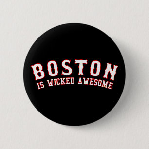 Boston is Wicked Awesome 6 Cm Round Badge