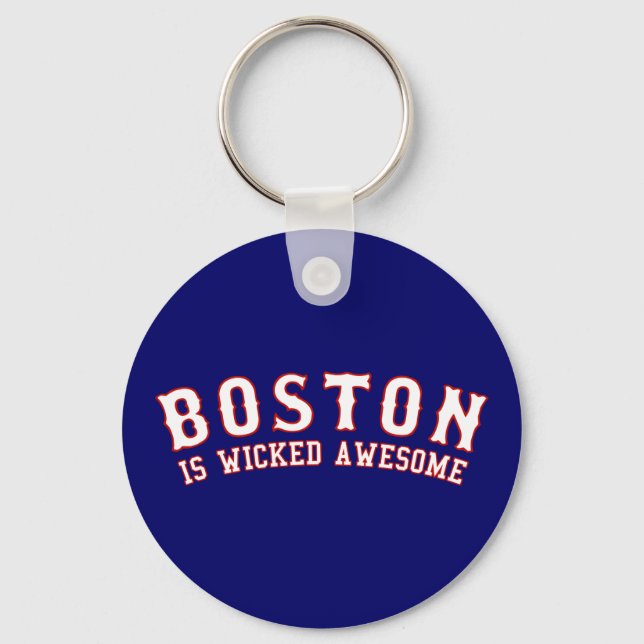 Boston is Wicked Awesome Key Ring (Front)