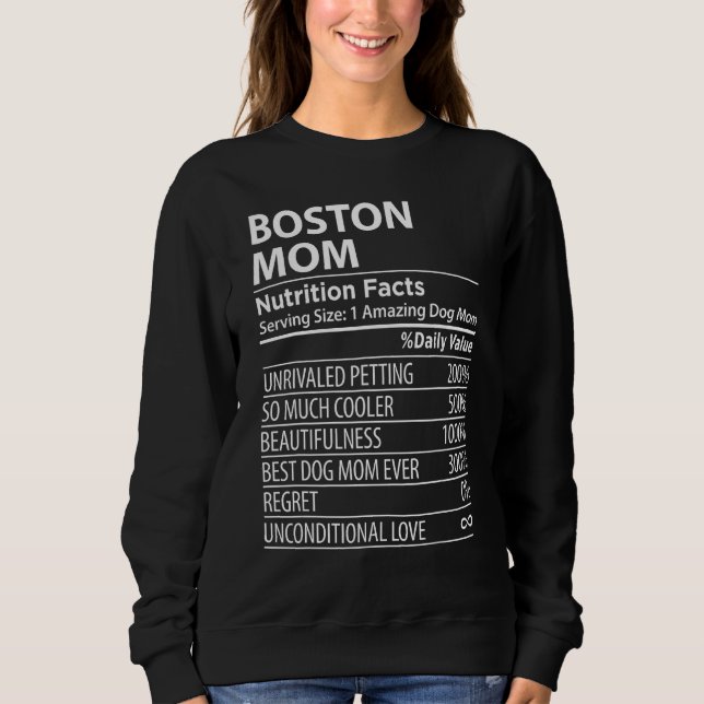 Boston Mom Nutrition Facts  Boston Dog Owner Sweatshirt (Front)