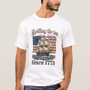 Boston Tea Party Spilling The Tea Since 1773 T-Shirt