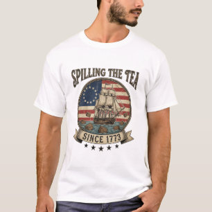 Boston Tea Party Spilling The Tea Since 1773 T-Shirt