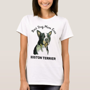Boston Terrier best dog mum ever T-Shirt