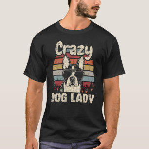 Boston Terrier Crazy Dog Lady Vintage Mother's Da T-Shirt