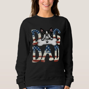 Boston Terrier Dad Fathers Day American Flag Dog Sweatshirt