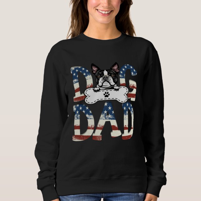 Boston Terrier Dad Fathers Day American Flag Dog Sweatshirt (Front)