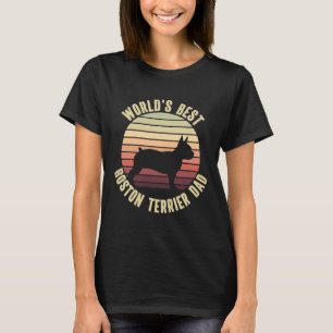 Boston Terrier Dad World Best Dog Owner T-Shirt