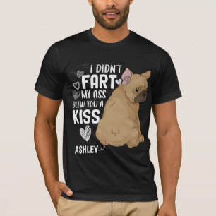 Boston Terrier Didnt Fart Kiss Dog T-Shirt