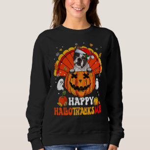 Boston Terrier Happy Hallothanksmas Halloween Than Sweatshirt
