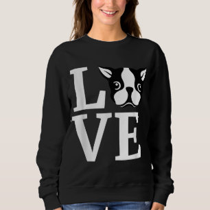 Boston Terrier I Love My Bostie Gift for Dog Lover Sweatshirt