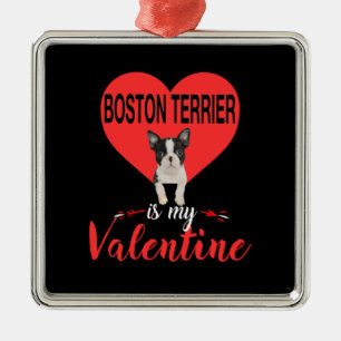 Boston Terrier Is My Valentine Gifts Metal Ornament
