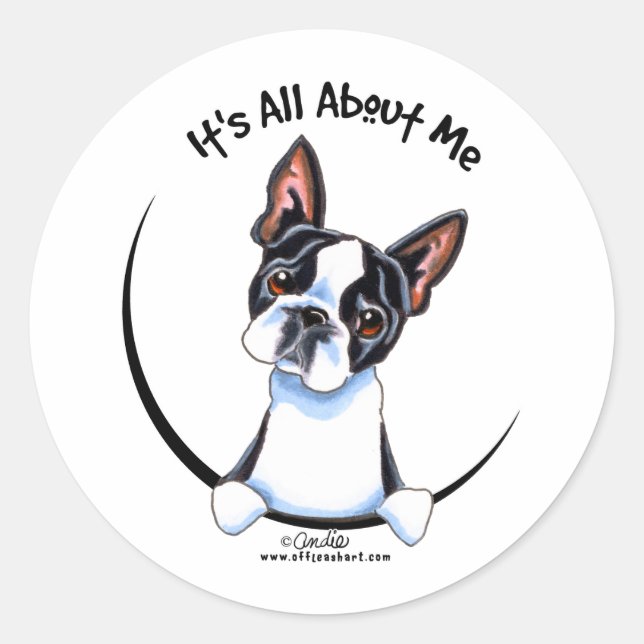 Boston Terrier Its All About Me Classic Round Sticker (Front)