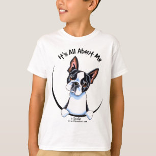 Boston Terrier Its All About Me T-Shirt
