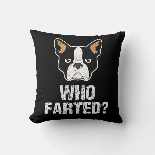 Boston Terrier lovers gift - dogs never lie Fart Cushion (Front)