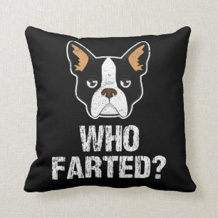 Boston Terrier lovers gift - dogs never lie Fart Cushion