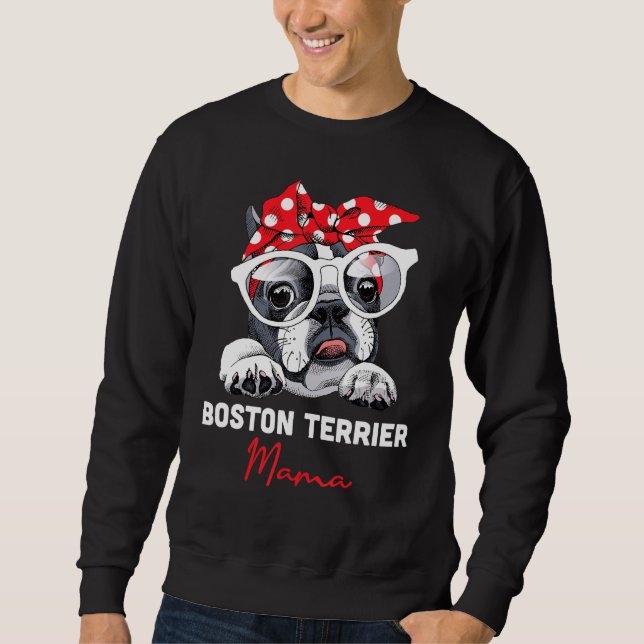 Boston Terrier Mama Cute Bostie Dog Mum Funny Girl Sweatshirt (Front)