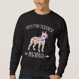 Boston Terrier Mama Floral Dog Mom Mothers Day Sweatshirt