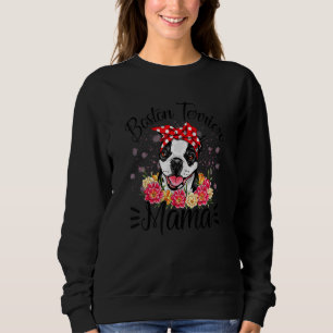 Boston Terrier Mama Florals Cute Dog Mum Mother's Sweatshirt