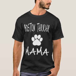 Boston Terrier Mama Mum Cute Paw T-Shirt