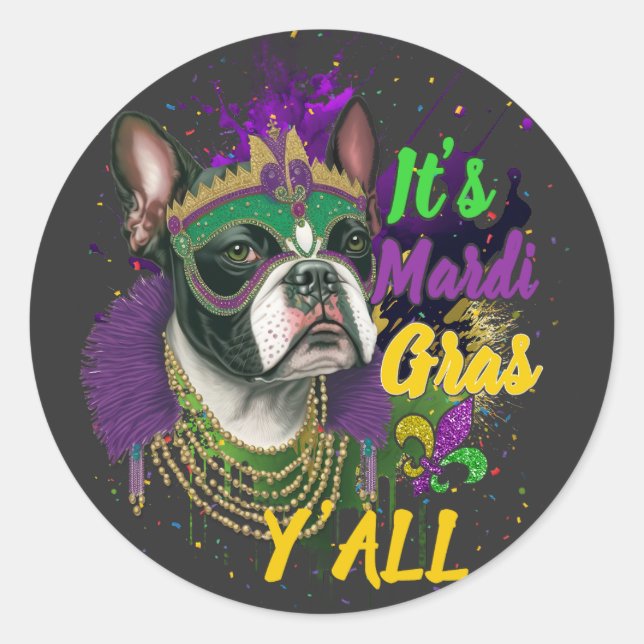 Boston Terrier Mardi Gras Y'all Carnival Masquerad Classic Round Sticker (Front)