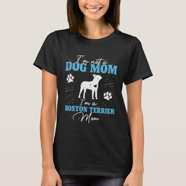 Boston Terrier Mum Dog   for Women Mother s Day T-Shirt (Front)