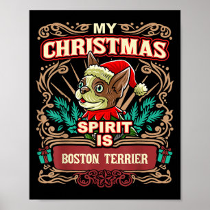 Boston Terrier My Christmas Spirit Dog Santa Claus Poster