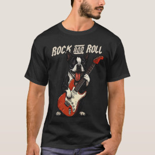 Boston Terrier Playing Guitar Rock and Roll Dog Lo T-Shirt