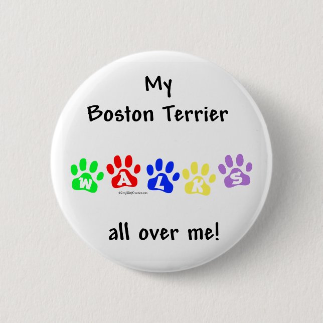 Boston Terrier Walks All Over Me - Button (Front)