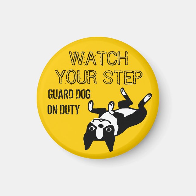 Boston Terrier Watch Your Step: Guard Dog On Duty Magnet (Front)