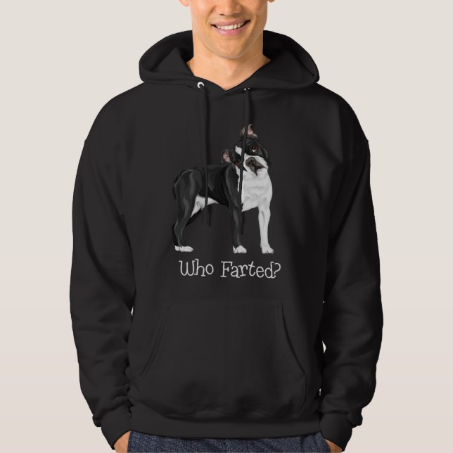 Boston Terrier Who Farted Hoodie (Front)