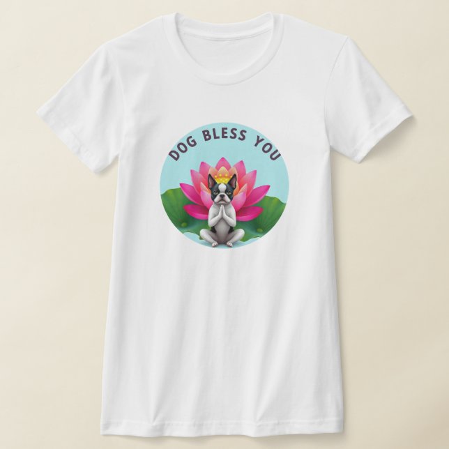 Boston Terrier Yoga Meditating Dog Bless You Zen  T-Shirt (Laydown)