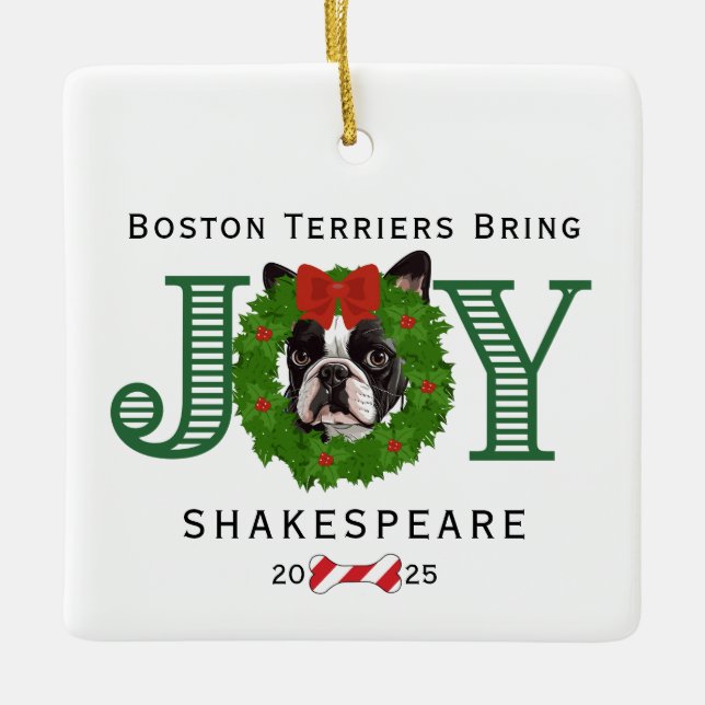 Boston Terriers Bring Joy Ceramic Ornament (Front)