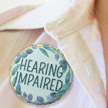 Botanical Blue Leaves Hearing Impaired 3 Cm Round Badge<br><div class="desc">Announce your special needs with this cute hard-of-hearing badge by JessicaAmber! Features the slogan 'Hearing Impaired', surrounded by a wreath of blue leaves, on a pastel blue background. You can edit the text as needed. A great gift for your family member who wears hearing aids. ⭐ For more useful deafness...</div>