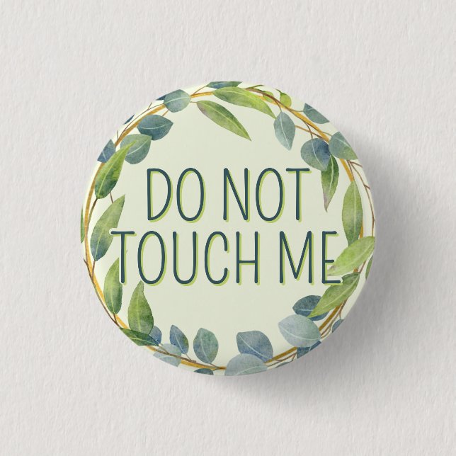  Botanical Green Leaves Do Not Touch Me 3 Cm Round Badge (Front)