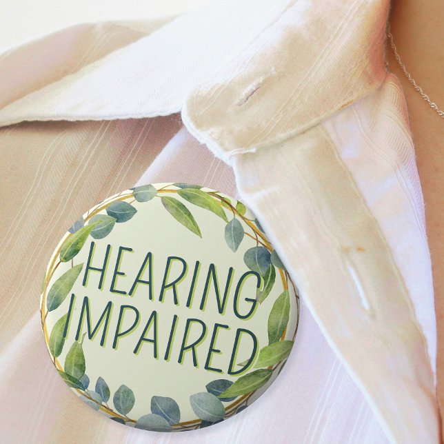 Botanical Green Leaves Hearing Impaired 3 Cm Round Badge (In Situ. Badge with green leaves border and narrow text that says Hearing Impaired.)